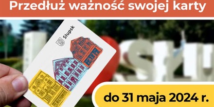 Pamiętajcie, aby do końca maja przedłużyć swoją Słupską Kartę Mieszkańca! 